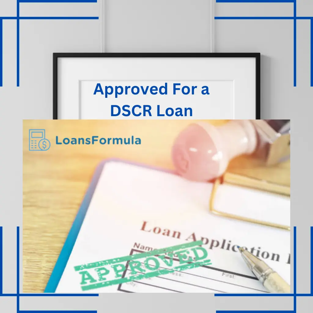 Approved For a DSCR Loan