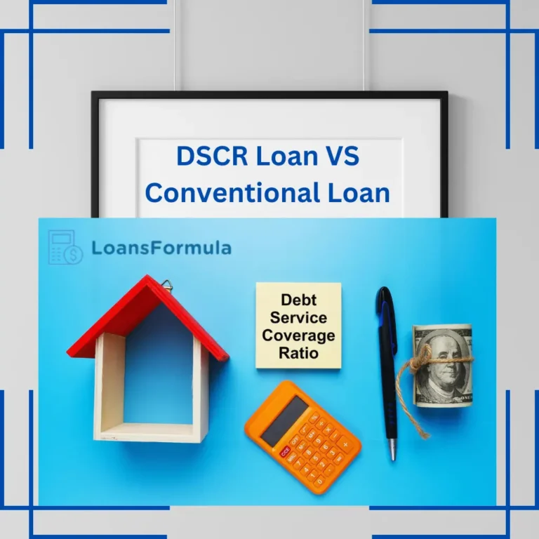 DSCR Loan VS Conventional Loan | Which is Right For You?