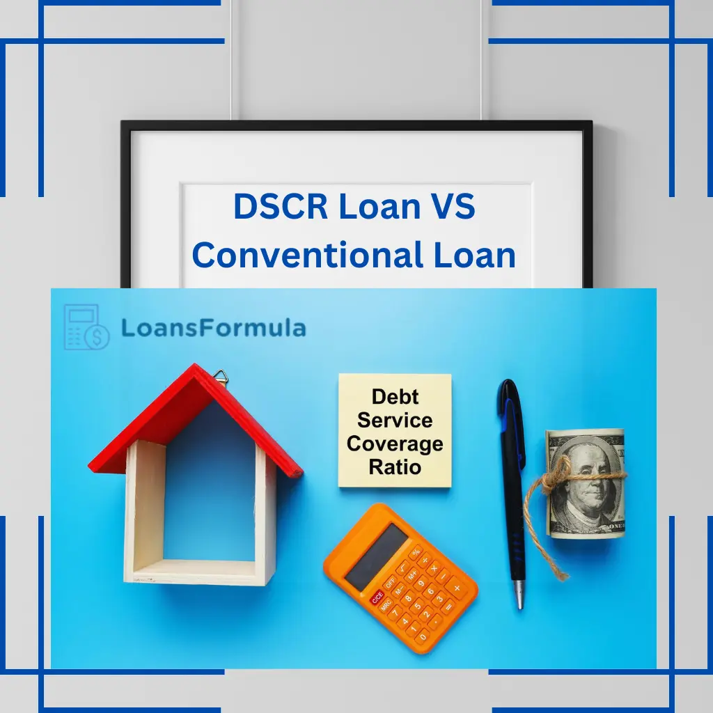 DSCR Loan VS Conventional Loan