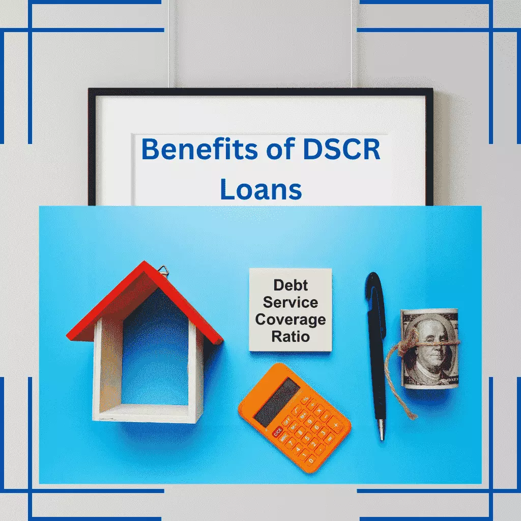benefits of DSCR Loans